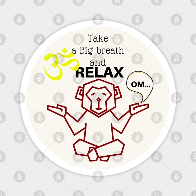 Take a Big breath and RELAX Magnet by O.M design